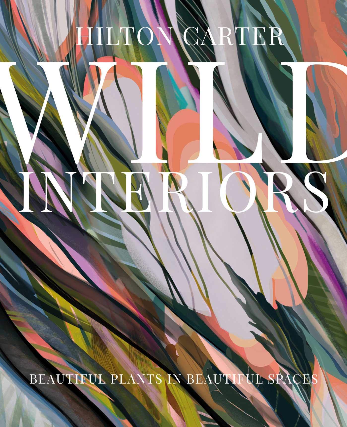 Wild Interiors // Beautiful Plants in Beautiful Spaces