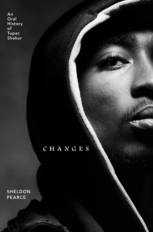 Changes // An Oral History of Tupac Shakur