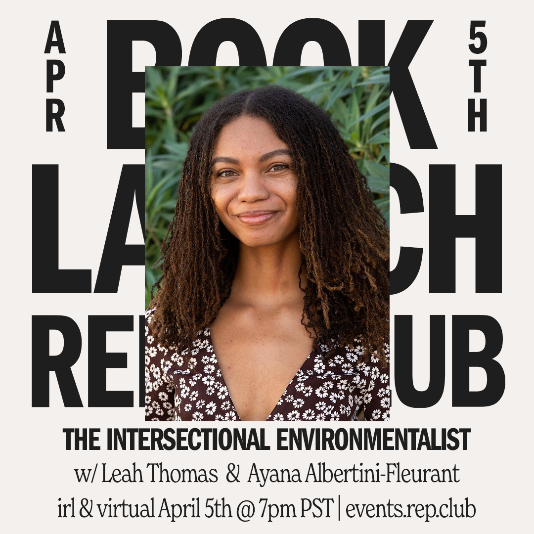 April 5th EVENT: Intersectional Environmentalist // Fireside Chat w/ Leah Thomas + Ayana Albertini-Fleurant