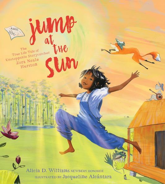 Jump at the Sun // The True Life Tale of Unstoppable Storycatcher Zora Neale Hurston