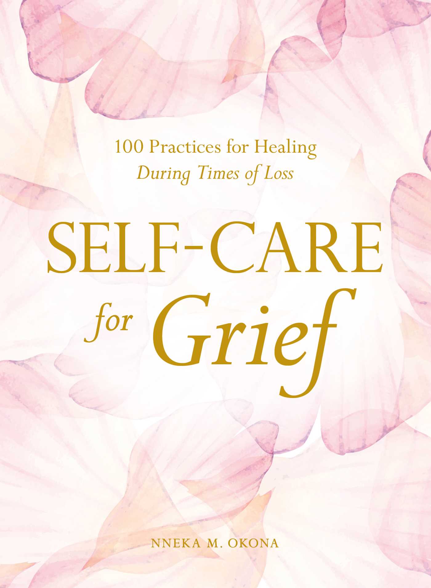 Self-Care for Grief // 100 Practices for Healing During Times of Loss