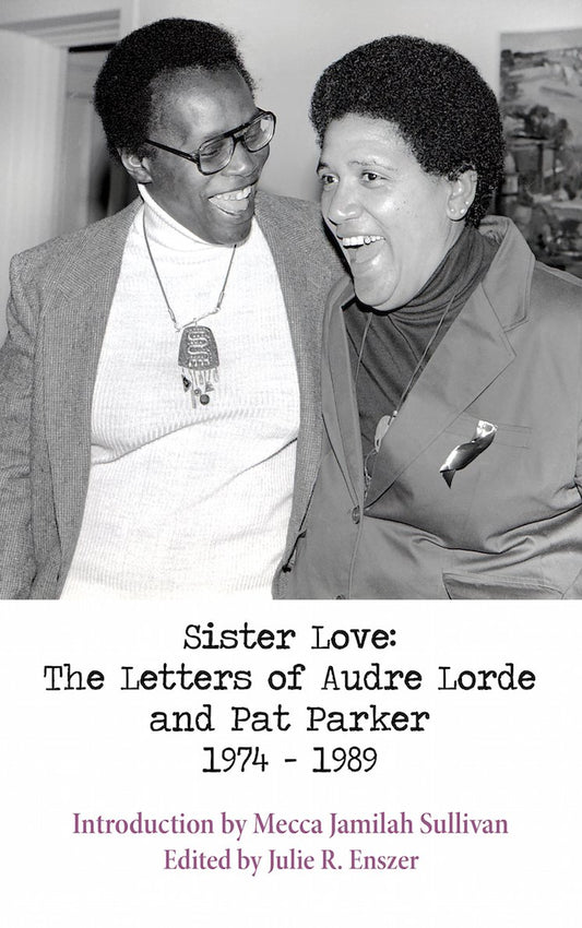 Sister Love // The Letters of Audre Lorde & Pat Parker