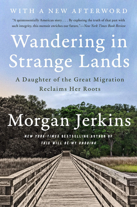 Wandering in Strange Lands // A Daughter of the Great Migration Reclaims Her Roots