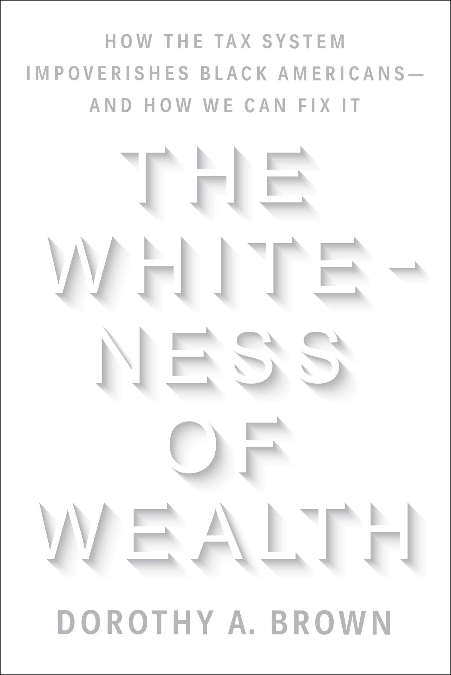 The Whiteness of Wealth // How the Tax System Impoverishes Black Americans — And How We Can Fix It